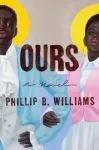 Book cover of Ours by Phillip Williams